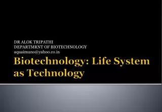 Biotechnology: Life System as Technology