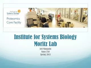 Institute for Systems Biology Moritz Lab