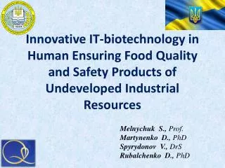 Innovative IT-biotechnology in Human Ensuring Food Quality and Safety Products of Undeveloped Industrial Resources