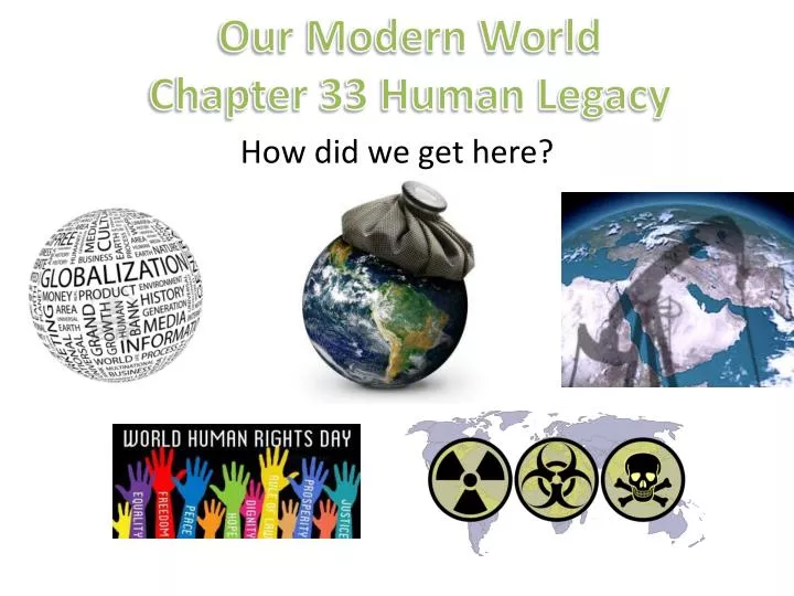 our modern world chapter 33 human legacy