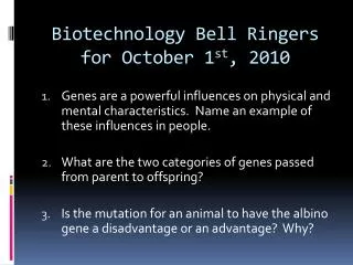 Biotechnology Bell Ringers for October 1 st , 2010