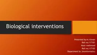 Biological interventions