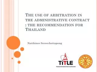 The use of arbitration in the administrative contract : the recommendation for Thailand