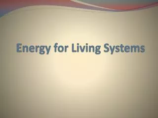 Energy for Living Systems