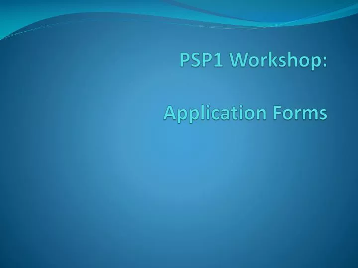 psp1 workshop application forms