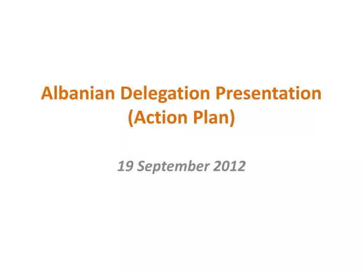 albanian delegation presentation action plan