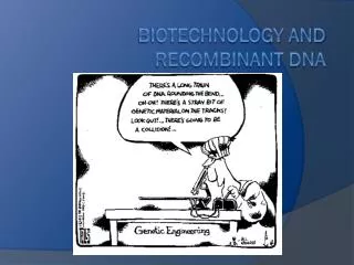 Biotechnology and Recombinant DNA