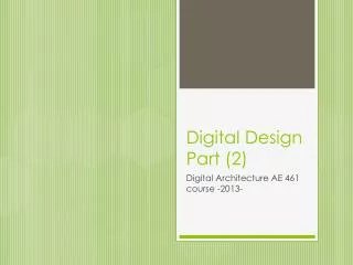 Digital Design Part (2)