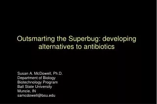 Outsmarting the Superbug: developing alternatives to antibiotics