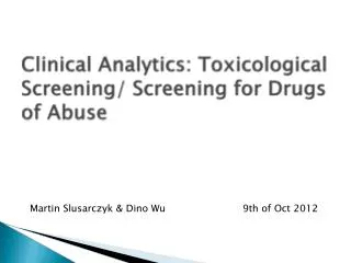 Clinical Analytics: Toxicological Screening/ Screening for Drugs of Abuse