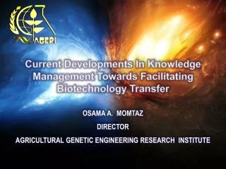 OSAMA A. MOMTAZ DIRECTOR AGRICULTURAL GENETIC ENGINEERING RESEARCH INSTITUTE