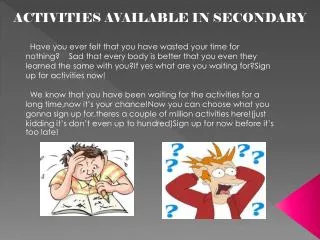 ACTIVITIES AVAILABLE IN SECONDARY
