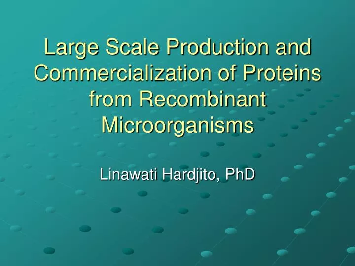 large scale production and commercialization of proteins from recombinant microorganisms