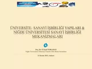 Ünİversİte - Sanayİ İşbİrlİğİ YapIlarI &amp; Nİğde ÜNİVERSİTESİ SANAYİ İŞBİRLİĞİ MEKANİZMALARI