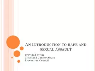 An Introduction to rape and sexual assault