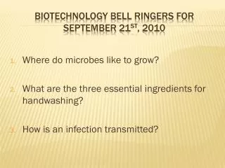 Biotechnology Bell ringers for September 21 st , 2010
