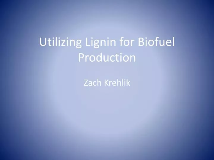 utilizing lignin for biofuel production