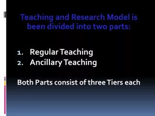 Teaching and Research Model is been divided into two parts: