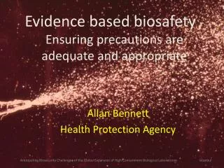 Evidence based biosafety - Ensuring precautions are adequate and appropriate