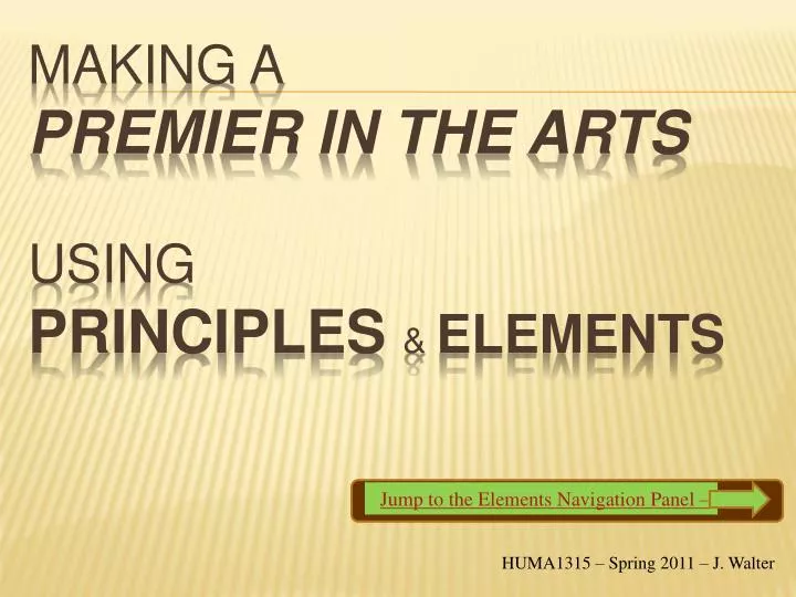 making a premier in the arts using principles elements