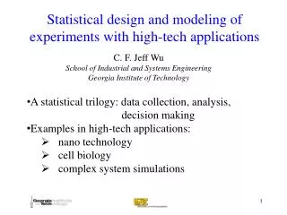 Statistical design and modeling of experiments with high-tech applications