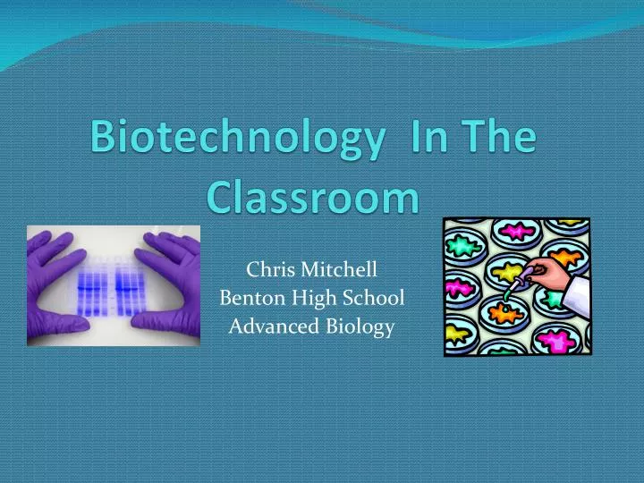 biotechnology in the classroom