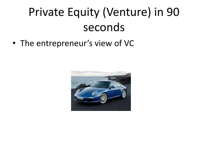 private equity venture in 90 seconds