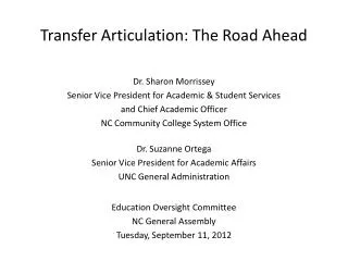 Transfer Articulation: The Road Ahead Dr. Sharon Morrissey Senior Vice President for Academic &amp; Student Services a