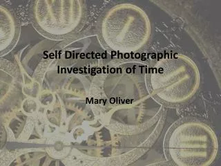 Self Directed Photographic Investigation of Time