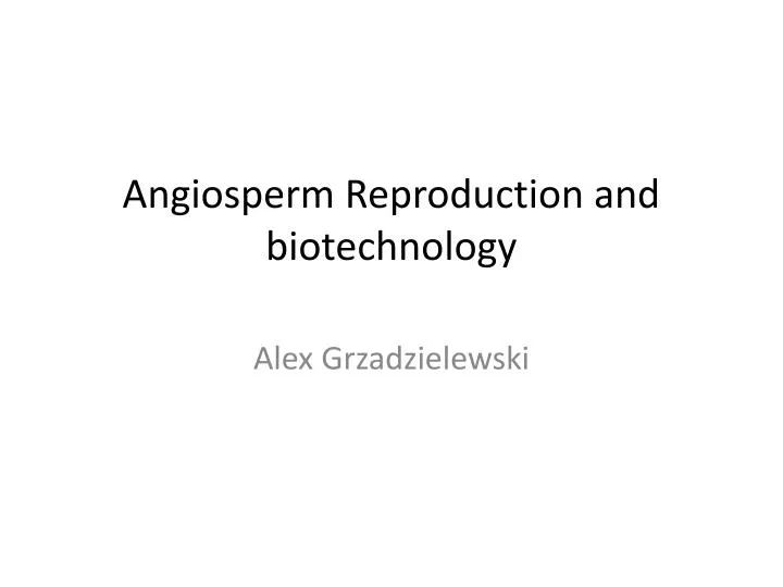 angiosperm reproduction and biotechnology