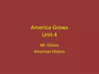America Grows Unit 4