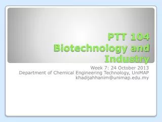 PTT 104 Biotechnology and Industry
