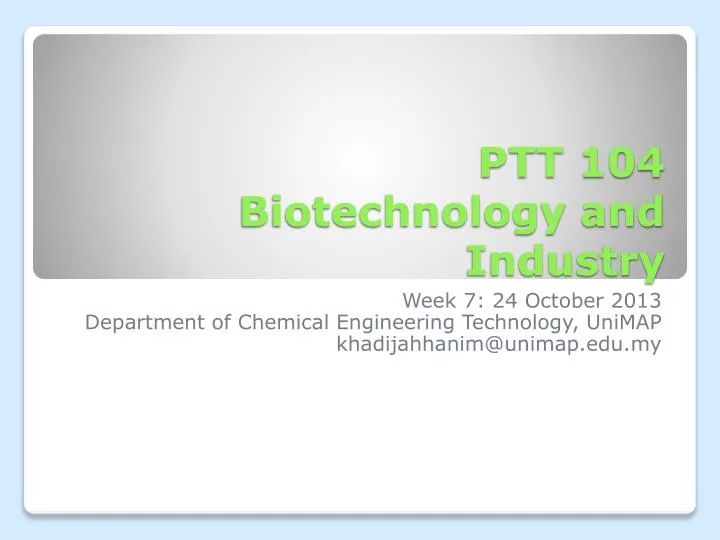 ptt 104 biotechnology and industry