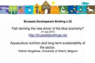 Aquaculture nutrition and long-term sustainability of the sector Patrick Sorgeloos, Ghent University, Belgium
