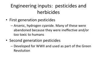 Engineering inputs: pesticides and herbicides
