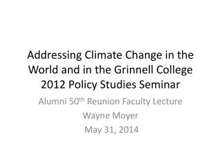 Addressing Climate Change in the World and in the Grinnell College 2012 Policy Studies Seminar