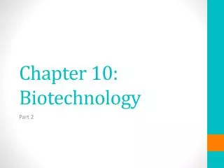 Chapter 10: Biotechnology