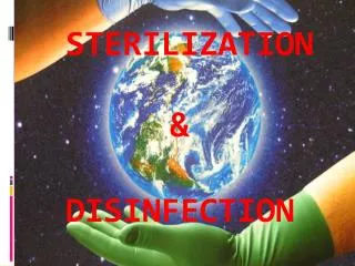 STERILIZATION &amp; DISINFECTION