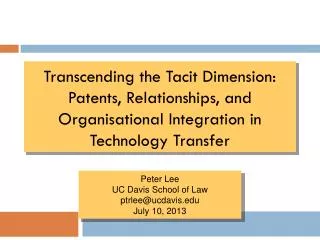 Transcending the Tacit Dimension: Patents, Relationships, and Organisational Integration in Technology Transfer