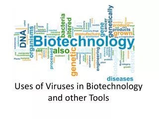 Uses of Viruses in Biotechnology and other Tools