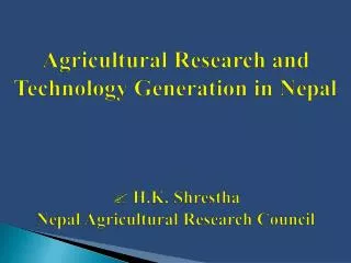 Agricultural Research and Technology Generation in Nepal