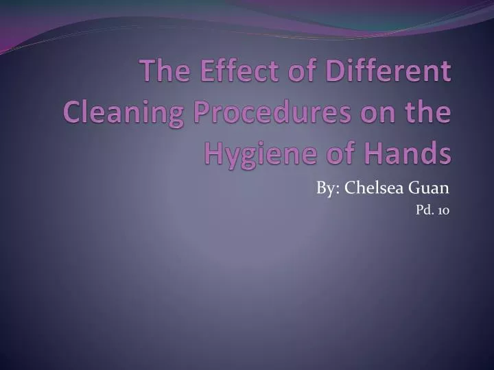 the effect of different cleaning procedures on the hygiene of hands