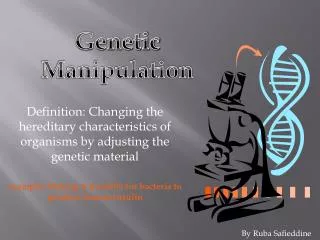 Definition: Changing the hereditary characteristics of organisms by adjusting the genetic material