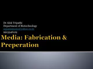Media: Fabrication &amp; Preperation