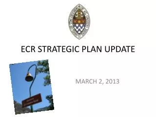 ECR STRATEGIC PLAN UPDATE