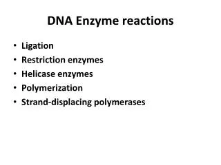 DNA Enzyme reactions