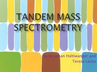 Tandem Mass Spectrometry