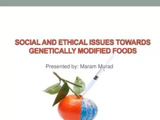 Social and Ethical Issues Towards Genetically Modified Foods