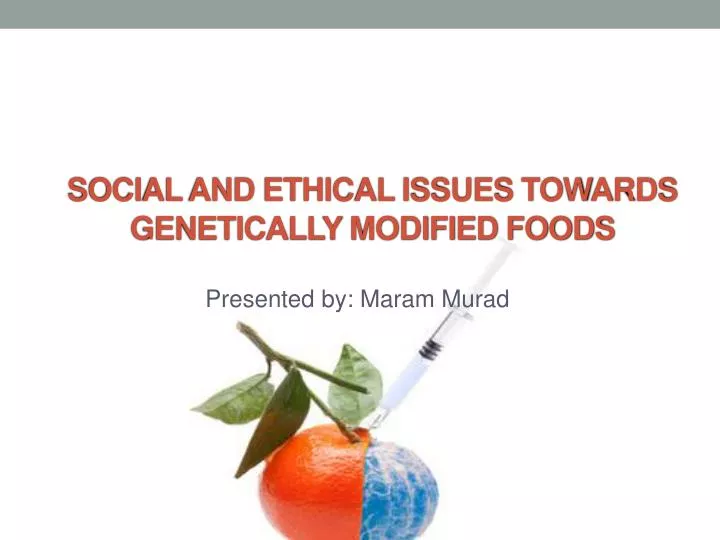 social and ethical issues towards genetically modified foods