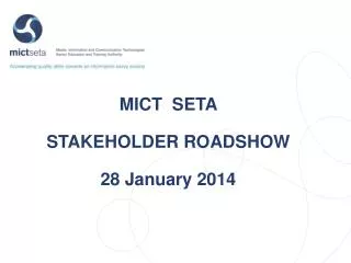 MICT SETA STAKEHOLDER ROADSHOW 28 January 2014